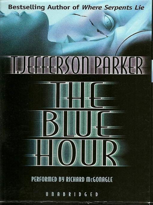 Title details for The Blue Hour by T. Jefferson Parker - Wait list